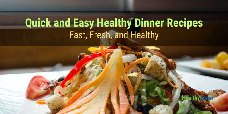 Quick and Easy Healthy Dinner Recipes