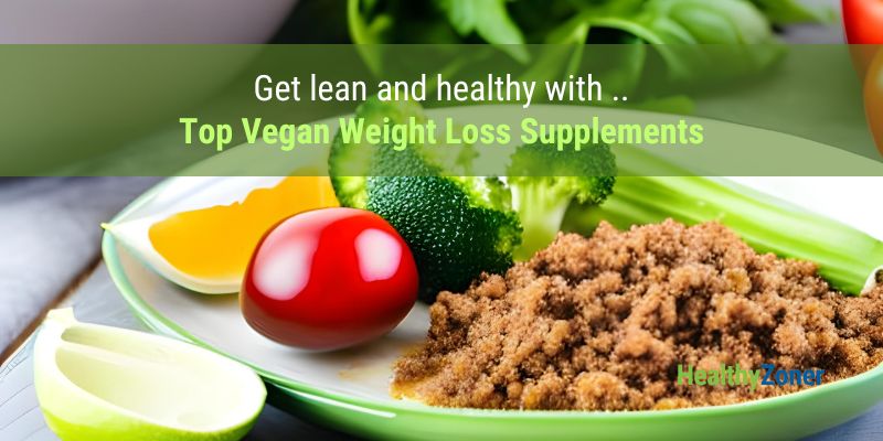 The Best Vegan Weight Loss Supplements