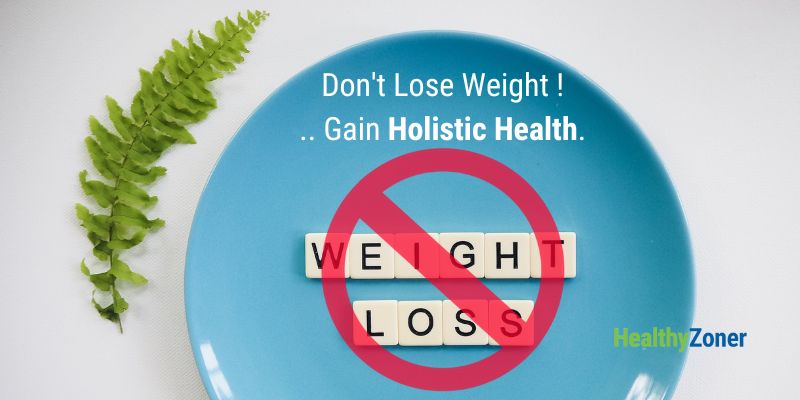 Don't Lose Weight: Please Focus on Overall Health