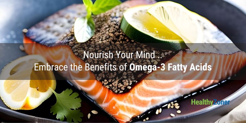 The Impact of Omega-3 Fatty Acids on Brain Health