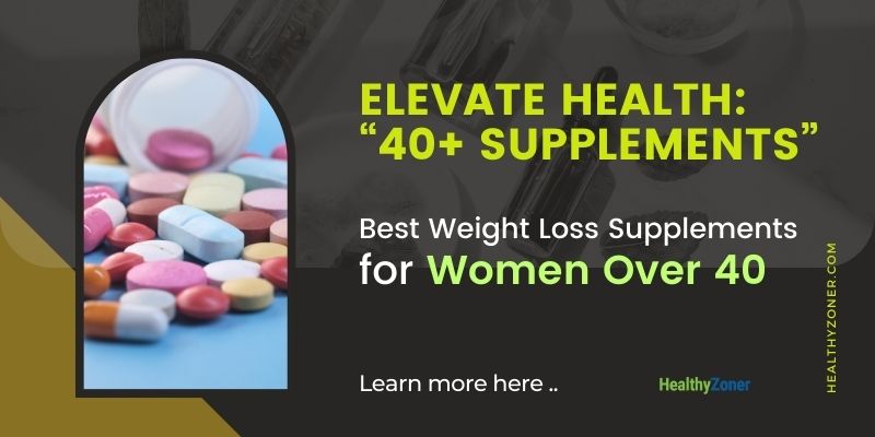 Best Weight Loss Supplements for Women Over 40